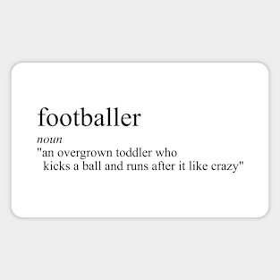 Funny definition of a footballer Magnet